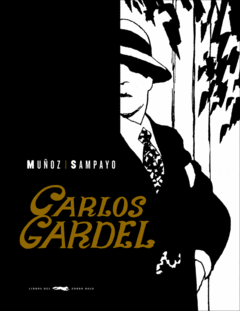 Carlos Gardel, la voz del Río de la Plata