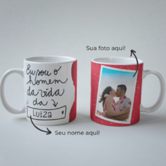 Caneca Eu sou o Homem da Vida Dela - comprar online