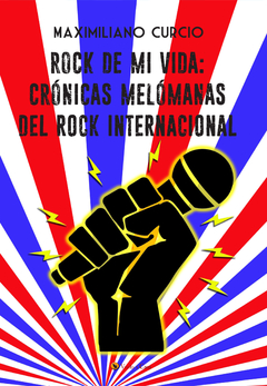 ROCK DE MI VIDA: CRÓNICAS MELÓMANAS DEL ROCK INTERNACIONAL