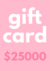 GIFT CARD $25000