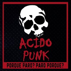 Ácido Punk - Porque paro? - comprar online