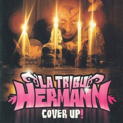 La Tribu Hermann - Cover Up!