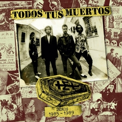 Todos Tus Muertos - Demos 1985/1989 (CD)
