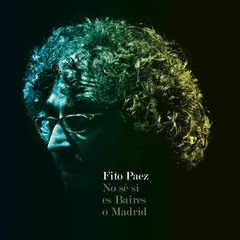 Fito Paez - No se si es Baires o Madrid