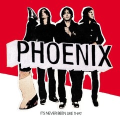 Phoenix - It's Never been like that