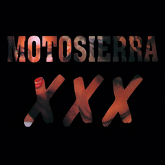 Motosierra - XXX (Bonus Tracks)