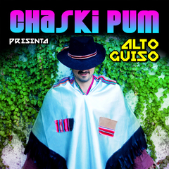 Chaski Pum - Alto Guiso