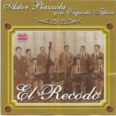 Astor Piazzolla y su Orquesta Tipica - El Recodo