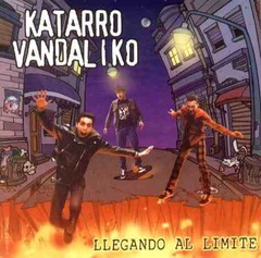 Katarro Vandaliko - Llegando al limite
