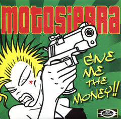 Motosierra - Give Me The money