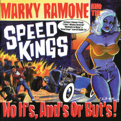 Marky Ramone & The Speedkings - No If's and's or But's!