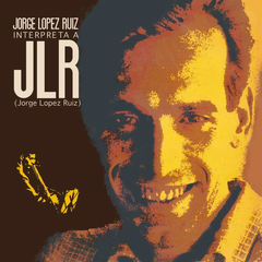 Jorge Lopez Ruiz - Interpreta a JLR