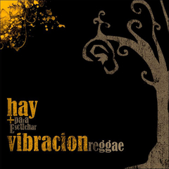 Vibracion Reggae - Hay + Para Escuchar