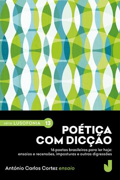 Poética com dicção - Série Lusofonia, volume 13