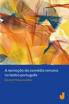 A recriação da comédia romana no teatro português