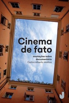 Cinema de fato: anotações sobre documentário