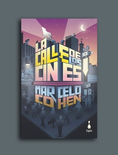 La calle de los cines - Marcelo Cohen