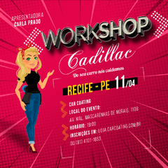 WORKSHOP Cadillac - 11/04 COM CARLA PRADO