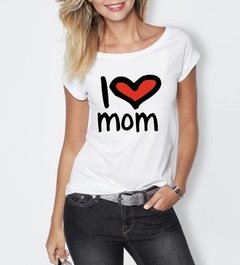 Remera “l love mom”