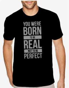 Remera "Born to be real"