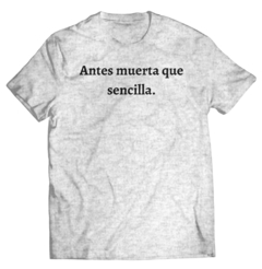 Antes muerta que sencilla