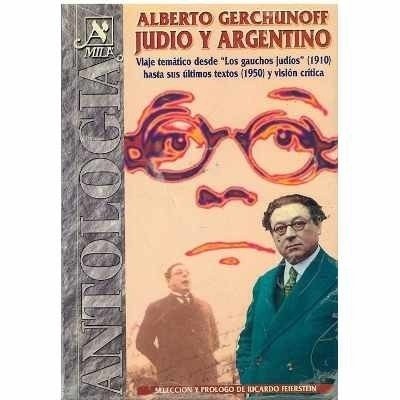 Alberto Gerchunoff - Judío y argentino