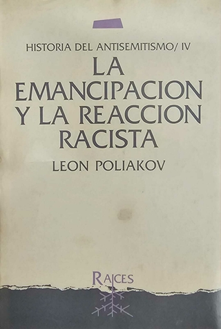 HISTORIA DEL ANTISEMITISMO 4: La emancipación y la reacción racista