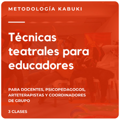 Técnicas teatrales para educadores - Metodología Kabuki