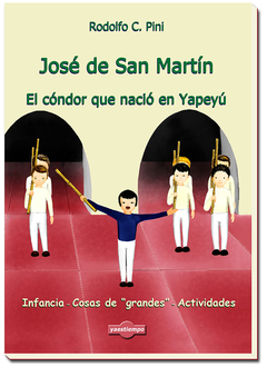 José de San Martín. El cóndor que nació en Yapeyú - comprar online