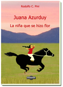 Juana Azurduy. La niña que se hizo flor. - comprar online