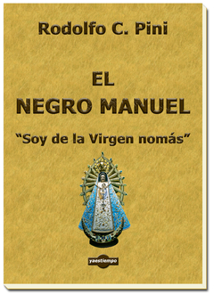 El negro Manuel. "Soy de la Virgen nomás"