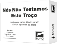 Nós Não Testamos Esse Troço