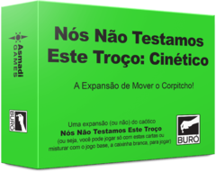 Nós Não Testamos Esse Troço: Cinético