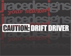 A24 - Adesivo Caution Drift Driver - comprar online
