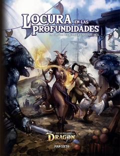 El Resurgir Del Dragón - Locura en las Profundidades