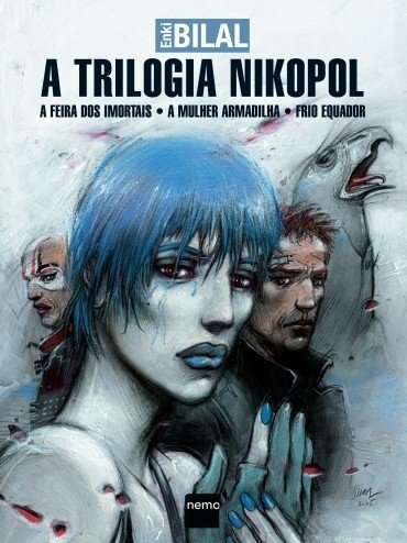A Trilogia Nikopol - A feira dos imortais • A mulher armadilha • Frio equador