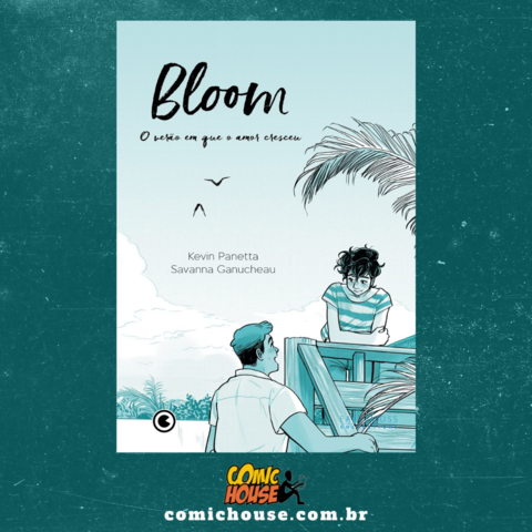 Bloom: o verão em que o amor cresceu, de Kevin Panetta e Savanna Ganucheau