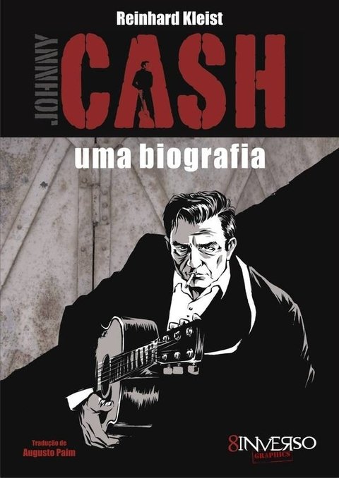Johnny Cash – Uma Biografia, de Reinhard Kleist