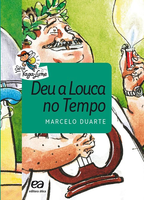 Deu a louca no tempo - Coleção Série Vaga-Lume