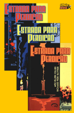 Estrada para Perdição - Coleção Completa, de Max Allan Collins e Richard Piers Rayner.