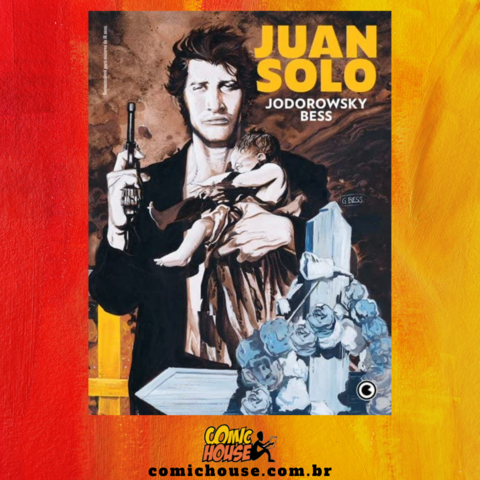 Juan Solo - Edição Integral, de Alejandro Jodorowsky e desenhado por Georges Bess