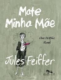Mate minha mãe, de Jules Feiffer