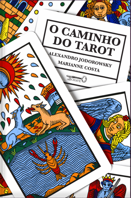 O Caminho do Tarot, de Alejandro Jodorowsky e Marianne Costa