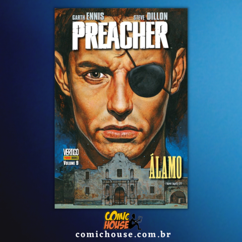 Preacher vol 9 - Álamo, de Garth Ennis e Steve Dillon na Comic House