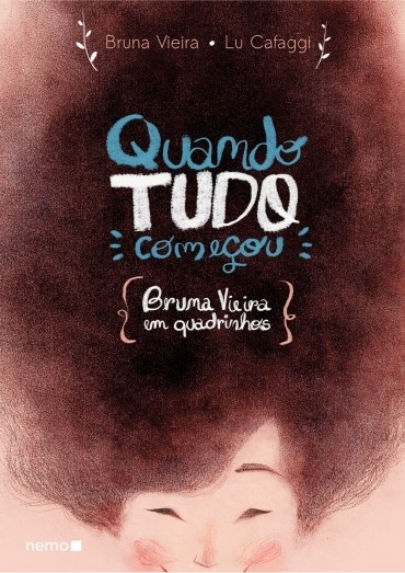 Quando tudo começou - Bruna Vieira em quadrinhos, de Bruna Vieira & Lu Cafaggi