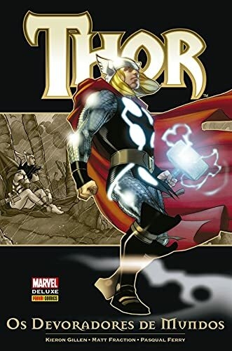 Thor: Os Devoradores de Mundos, de Kieron Gillen , Matt Fraction e Dan Abnett