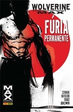 Wolverine Max - Fúria Permanente