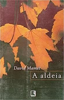 A ALDEIA - DAVID MAMET