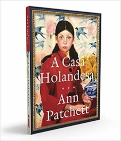 A CASA HOLANDESA - Ann Patchett