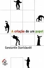 A CRIAÇÃO DE UM PAPEL - Constantin Stanislavsky